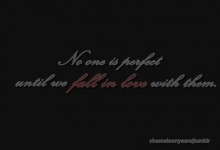 No one is perfect until we fall in love with them.jpg